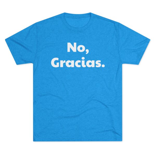 No, Gracias. Unisex T-Shirt - Image 25