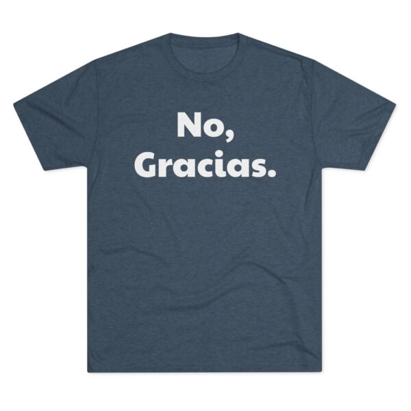 No, Gracias. Unisex T-Shirt - Image 33