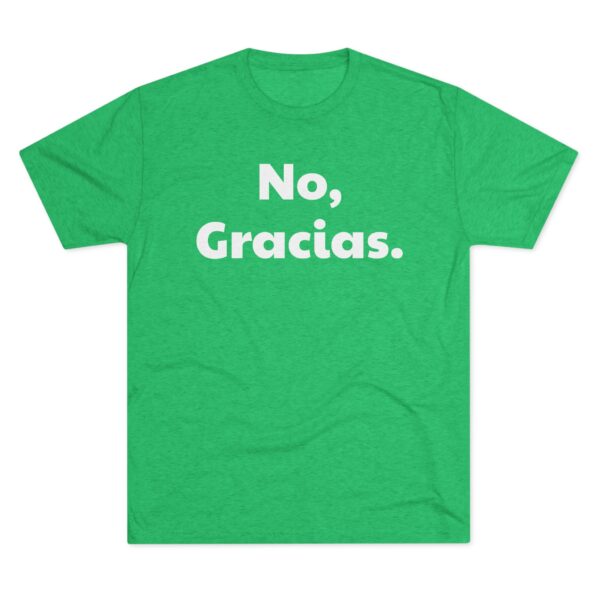 No Gracias Unisex T-Shirt - Image 21
