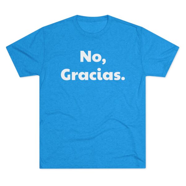 No Gracias Unisex T-Shirt - Image 25