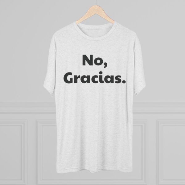 No Gracias Unisex T-Shirt - Image 4