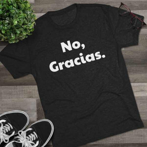 No Gracias Unisex T-Shirt - Image 11