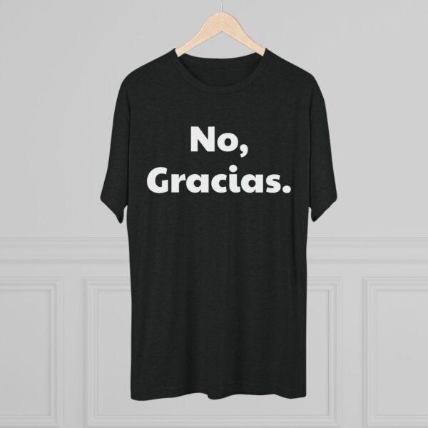No Gracias Unisex T-Shirt - Image 12