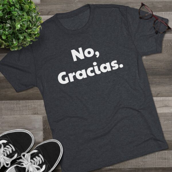 No Gracias Unisex T-Shirt - Image 39