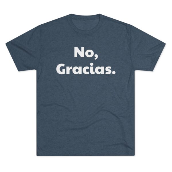 No Gracias Unisex T-Shirt - Image 33