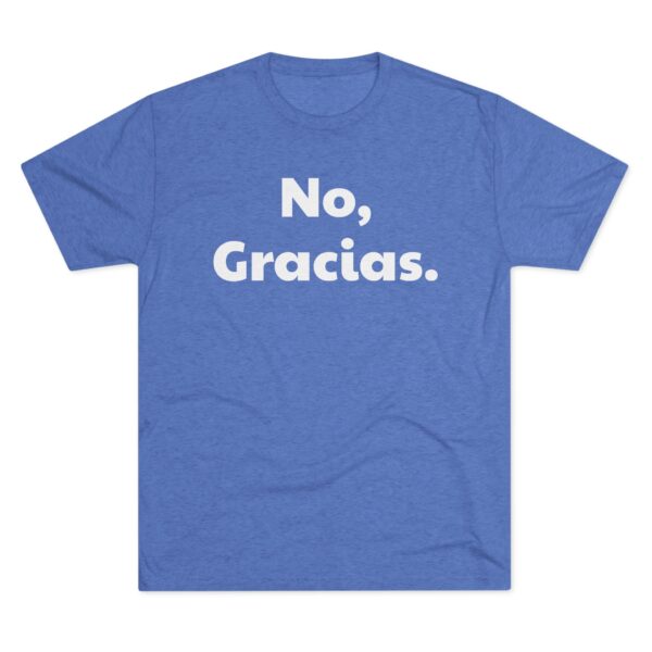 No Gracias Unisex T-Shirt - Image 29